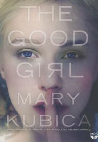 Title: The Good Girl, Author: Mary Kubica