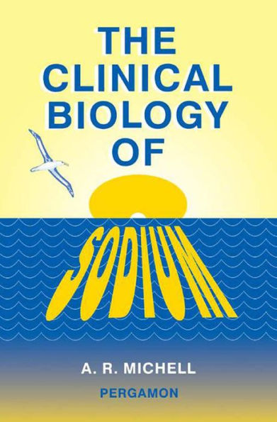 The Clinical Biology of Sodium: The Physiology and Pathophysiology of Sodium in Mammals