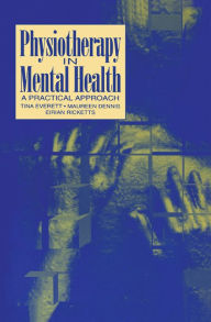 Title: Physiotherapy in Mental Health: A Practical Approach, Author: Tina Everett MSc