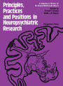 Principles, Practices, and Positions in Neuropsychiatric Research: Proceedings of a Conference Held in June 1970 at the Walter Reed Army Institute of Research, Washington, D.C., in Tribute to Dr. David Mckenzie Rioch upon His Retirement as Director of the