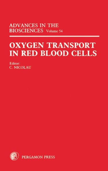 Oxygen Transport in Red Blood Cells: Proceedings of the 12th Aharon Katzir Katchalsky Conference, Tours, France, 4-7 April 1984