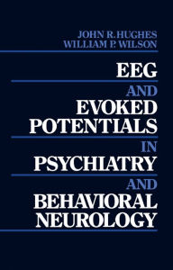 Title: EEG and Evoked Potentials in Psychiatry and Behavioral Neurology, Author: John R. Hughes