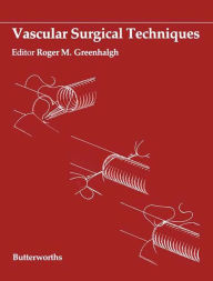 Title: Vascular Surgical Techniques, Author: Roger M. Greenhalgh