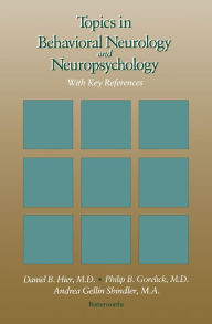 Title: Topics in Behavioral Neurology and Neuropsychology: With Key References, Author: Daniel B. Hier