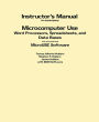 Instructor's Manual to Accompany Microcomputer Use: Word Processors, Spreadsheets, and Data Bases with Accompanying MicroUSE Software