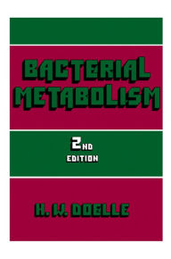 Title: Bacterial Metabolism, Author: H. W. Doelle