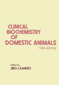 Title: Clinical Biochemistry of Domestic Animals, Author: Jiro J. Kaneko