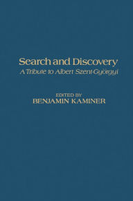 Title: Search and Discovery: A Tribute to Albert Szent-Györgyi, Author: Benjamin Kaminer