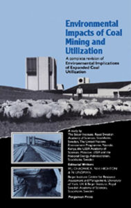 Title: Environmental Impacts of Coal Mining & Utilization: A Complete Revision of Environmental Implications of Expanded Coal Utilization, Author: M.J. Chadwick
