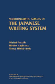 Title: Neurolinguistic Aspects of the Japanese Writing System, Author: Michel Paradis