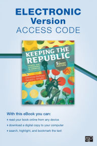 Keeping the Republic, Electronic Version: Power and Citizenship in American Politics