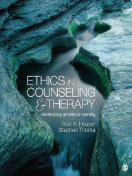 Title: Ethics in Counseling and Therapy: Developing an Ethical Identity, Author: Rick A. Houser