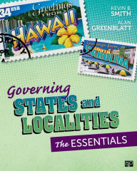 Title: Governing States and Localities: The Essentials / Edition 1, Author: Kevin B. Smith