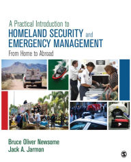 Title: A Practical Introduction to Homeland Security and Emergency Management: From Home to Abroad / Edition 1, Author: Bruce Oliver Newsome