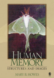 Title: Human Memory: Structures and Images, Author: Mary B. Howes