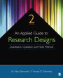 An Applied Guide to Research Designs: Quantitative, Qualitative, and Mixed Methods / Edition 2