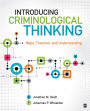 Introducing Criminological Thinking: Maps, Theories, and Understanding / Edition 1