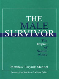 Title: The Male Survivor: The Impact of Sexual Abuse, Author: Matthew Parynik Mendel