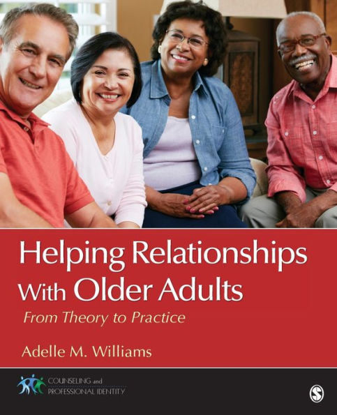 Helping Relationships With Older Adults: From Theory to Practice / Edition 1