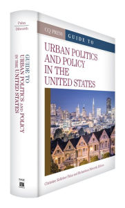 Title: The CQ Press Guide to Urban Politics and Policy in the United States / Edition 1, Author: Christine Kelleher Palus