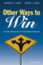 Other Ways to Win: Creating Alternatives for High School Graduates