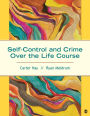 Self-Control and Crime Over the Life Course / Edition 1
