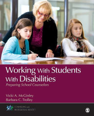 Title: Working With Students With Disabilities: Preparing School Counselors / Edition 1, Author: Vicki A. McGinley