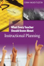 What Every Teacher Should Know About Instructional Planning