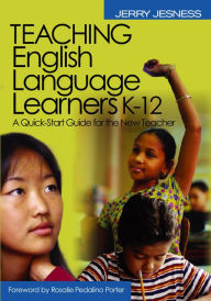 Title: Teaching English Language Learners K-12: A Quick-Start Guide for the New Teacher, Author: Jerry Jesness