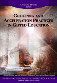 Title: Grouping and Acceleration Practices in Gifted Education, Author: Linda E. Brody