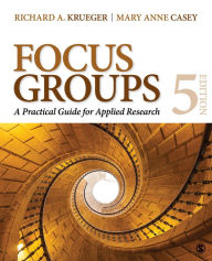 Title: Focus Groups: A Practical Guide for Applied Research / Edition 5, Author: Richard A. Krueger