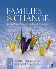 Title: Families & Change: Coping With Stressful Events and Transitions / Edition 5, Author: Christine A. Price