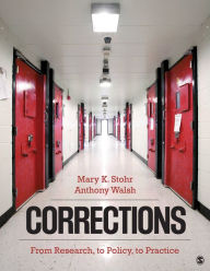 Title: Corrections: From Research, to Policy, to Practice / Edition 1, Author: Mary K. Stohr