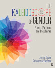 Title: The Kaleidoscope of Gender: Prisms, Patterns, and Possibilities / Edition 5, Author: Joan Z. Spade