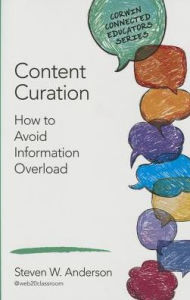 Title: Content Curation: How to Avoid Information Overload, Author: Steven W. Anderson