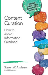 Title: Content Curation: How to Avoid Information Overload, Author: Steven W. Anderson