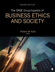Title: The SAGE Encyclopedia of Business Ethics and Society, Author: Robert W. Kolb