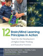 12 Brain/Mind Learning Principles in Action: Teach for the Development of Higher-Order Thinking and Executive Function / Edition 3