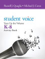 Student Voice: Turn Up the Volume K-8 Activity Book