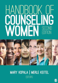 Title: Handbook of Counseling Women / Edition 2, Author: Mary Kopala