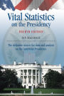 Vital Statistics on the Presidency: The definitive source for data and analysis on the American Presidency