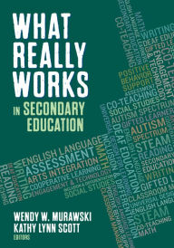 Title: What Really Works in Secondary Education / Edition 1, Author: Wendy Murawski