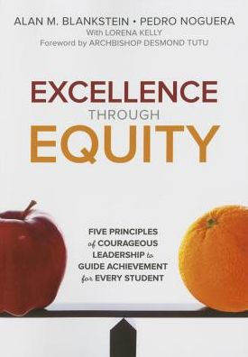 Excellence Through Equity: Five Principles of Courageous Leadership to Guide Achievement for Every Student / Edition 1