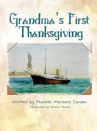 Title: Grandma's First Thanksgiving, Author: Michelle Mensore Condon