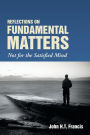 Reflections on Fundamental Matters: Not for the Satisfied Mind