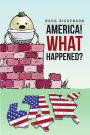 America! What Happened?