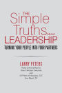 The Simple Truths About Leadership: Turning Your People Into Your Partners