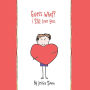 Guess What? I Still Love You.
