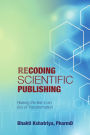 Recoding Scientific Publishing: Raising the Bar In an Era of Transformation