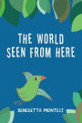 The World Seen from Here